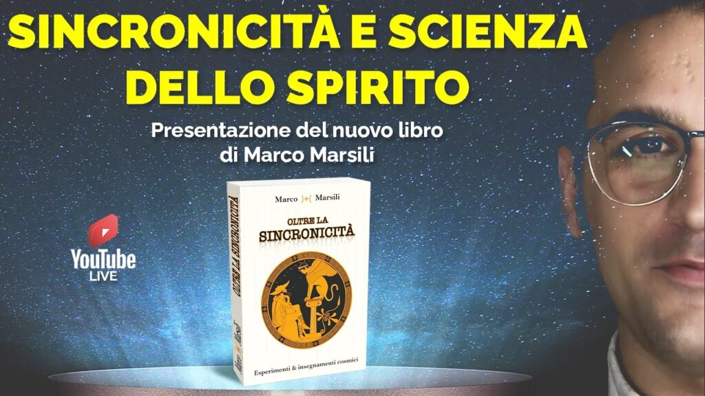 Sincronicità e scienza dello spirito – conferenza di Marco Marsili