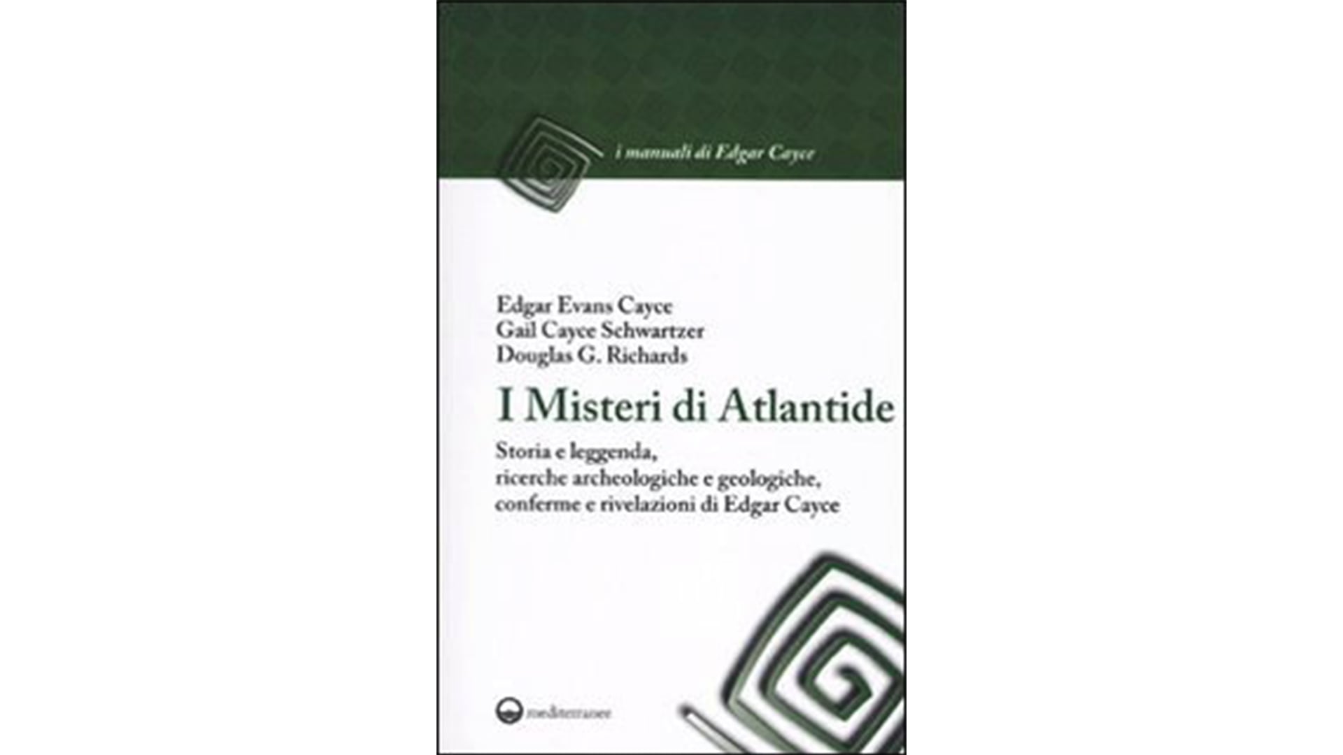 Sinossi « I MISTERI DI ATLANTIDE » di Edgar Cayce (Edizioni Mediterranee)
