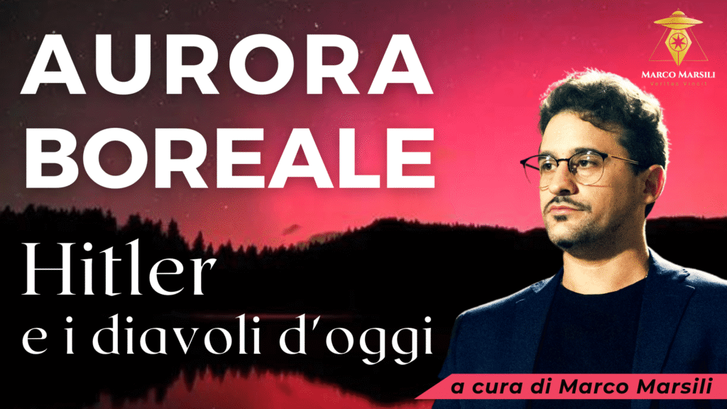 AURORA BOREALE – Hitler e i diavoli d’oggi (video)