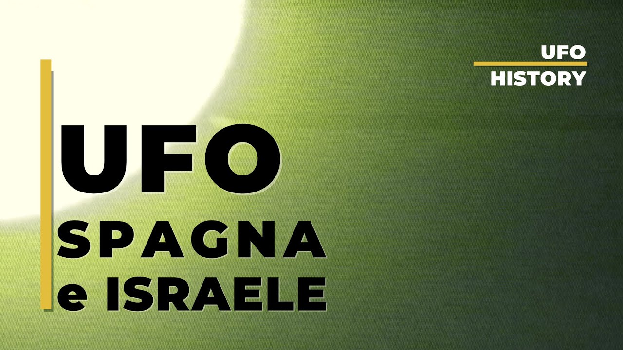 Filmati inediti: UFO Spagna e Israele